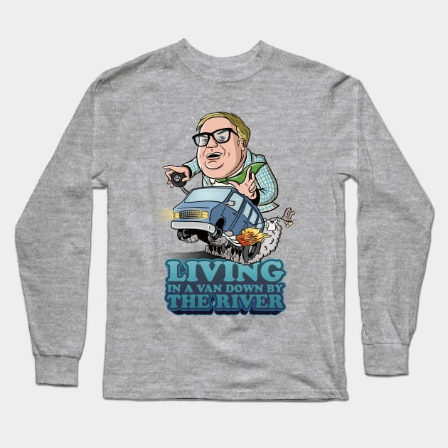 Living in a van down by the river Long Sleeve T-Shirt by kickpunch